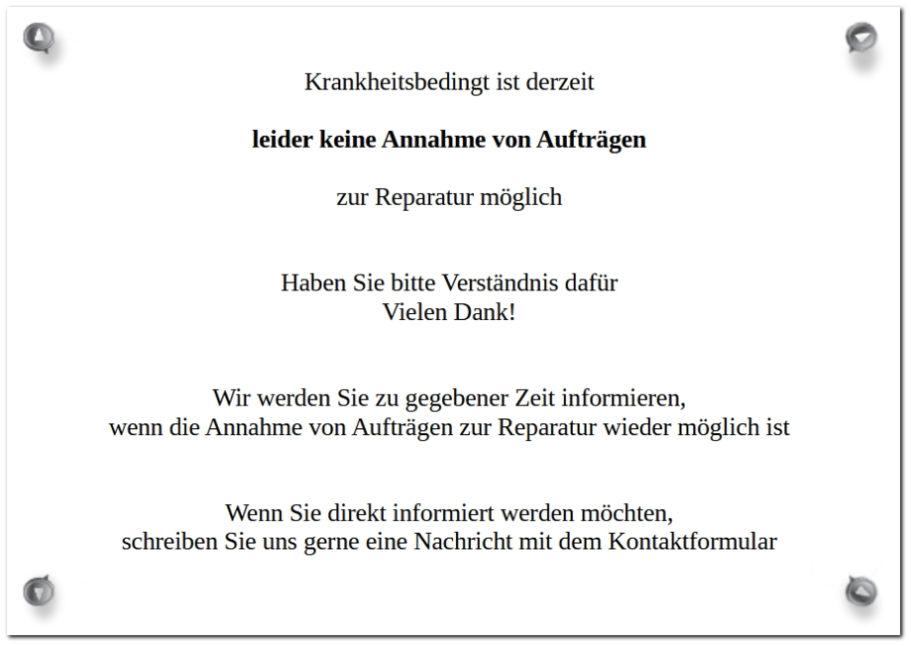 derzeit leider keine Reparaturen möglich derzeit leider keine Reparaturen möglich
